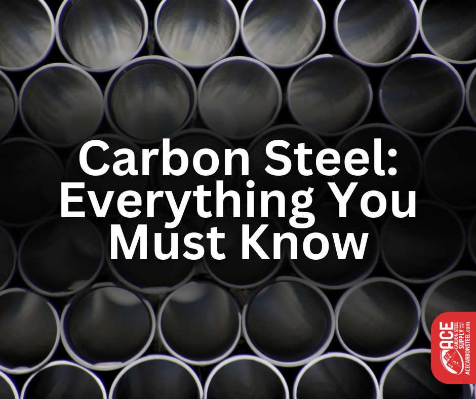 Carbon Steel: Everything You Must Know